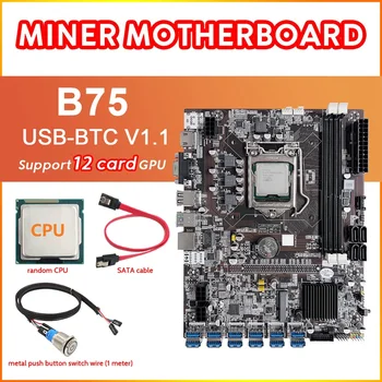 B75 12 Kart BTC Madencilik Anakart + CPU + Metal Düğme Anahtarı Kablosu (1 M) + SATA Kablosu 12XUSB3. 0 Yuvası LGA1155 DDR3 RAM MSATA