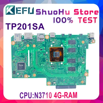 KEFU TP201SA Dizüstü Anakart ASUS İçin Flip VivoBook TP201S Laptop Anakart N3710 CPU 4GB RAM Fonksiyonel %100 % Test Çalışma